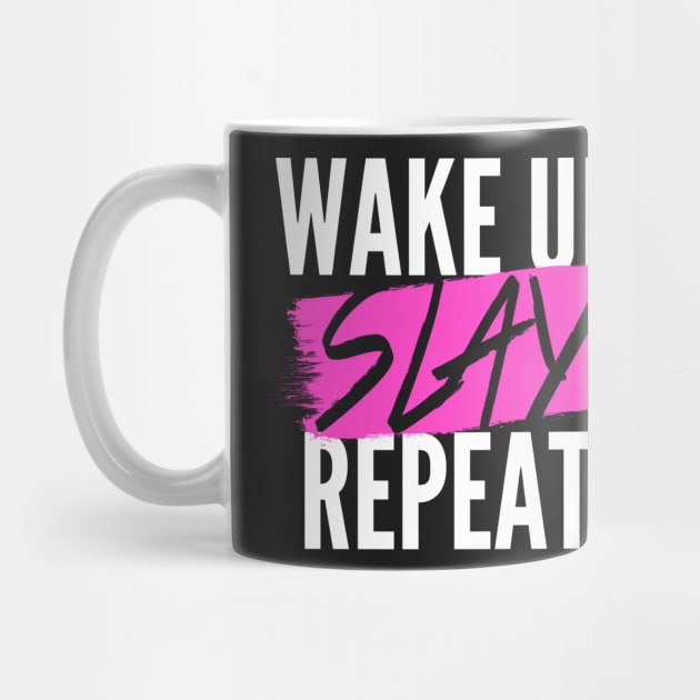 Wake Up. SLAY. Repeat. by Notebelow